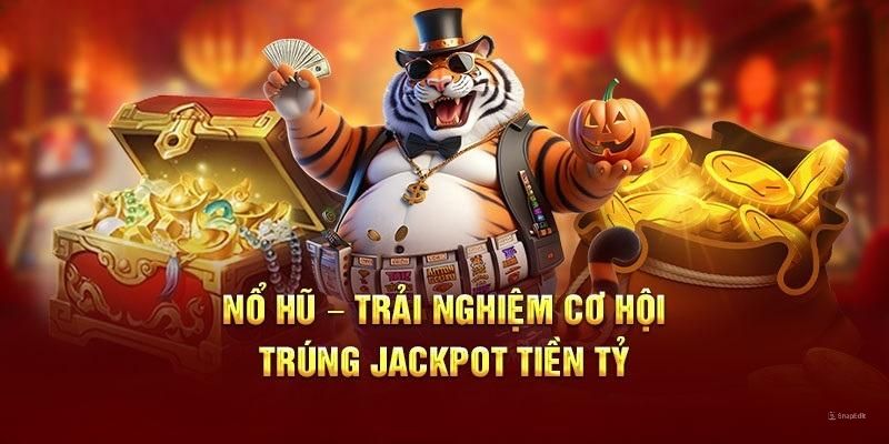 Săn Jackpot với giá trị khủng