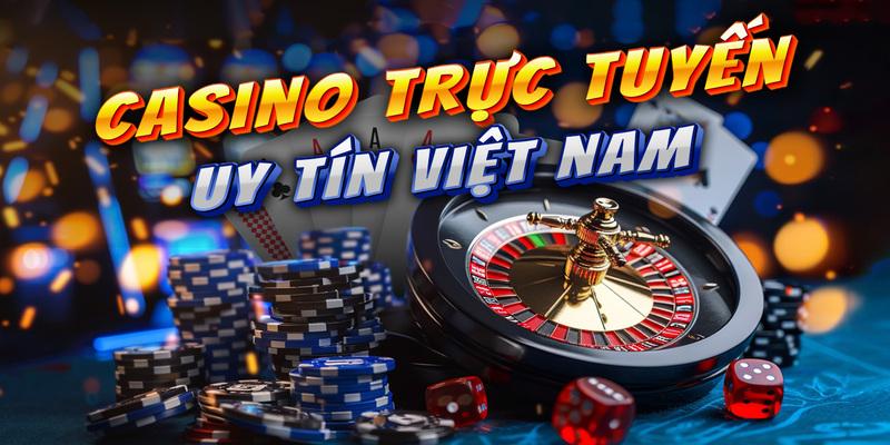 Giới thiệu sơ lược về casino trực tuyến tại Việt Nam