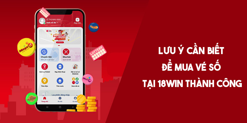 Lưu ý cần biết để mua vé số tại 18Win thành công 